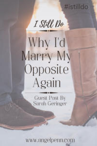 Why I'd Marry My Opposite Again